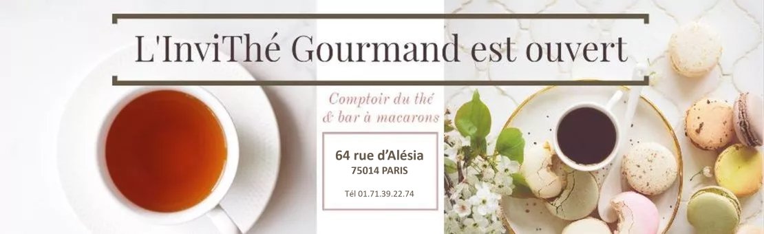L'Invi Thé Gourmand est ouvert - 64 rue Alesia 75014 Paris